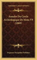 Annales Du Cercle Archeologique De Mons V9 (1869)