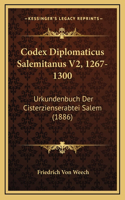 Codex Diplomaticus Salemitanus V2, 1267-1300: Urkundenbuch Der Cisterzienserabtei Salem (1886)