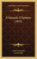 Il Manuale D'Epitteto (1812): (Italian)