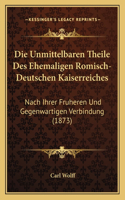 Unmittelbaren Theile Des Ehemaligen Romisch-Deutschen Kaiserreiches