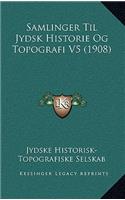 Samlinger Til Jydsk Historie Og Topografi V5 (1908)