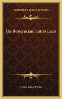 The Rosicrucian Fratres Lucis