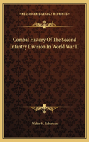 Combat History Of The Second Infantry Division In World War II
