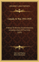 Canada At War, 1914-1918