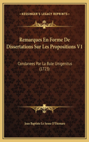 Remarques En Forme De Dissertations Sur Les Propositions V1: Condanees Par La Bule Unigenitus (1723)