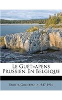 Le Guet=apens Prussien En Belgique