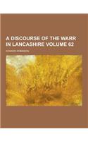 A Discourse of the Warr in Lancashire Volume 62