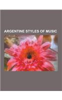 Argentine Styles of Music: Tango, Argentine Rock, Argentine Tango, Figures of Argentine Tango, Tango Music, Xavier Moyano, Argentine Punk, Lunfar