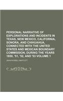 Personal Narrative of Explorations and Incidents in Texas, New Mexico, California, Sonora, and Chihuahua, Connected with the United States and Mexican