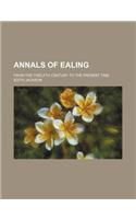 Annals of Ealing; From the Twelfth Century to the Present Time