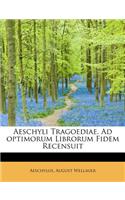 Aeschyli Tragoediae. Ad Optimorum Librorum Fidem Recensuit