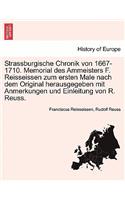 Strassburgische Chronik Von 1667-1710. Memorial Des Ammeisters F. Reisseissen Zum Ersten Male Nach Dem Original Herausgegeben Mit Anmerkungen Und Einleitung Von R. Reuss.