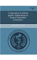 Cooperation in Infinite Games: Applications to Finance and Public Economics