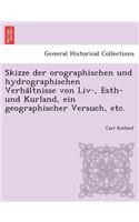 Skizze Der Orographischen Und Hydrographischen Verha Ltnisse Von LIV-, Esth- Und Kurland, Ein Geographischer Versuch, Etc.