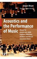 Acoustics and the Performance of Music: Manual for Acousticians, Audio Engineers, Musicians, Architects and Musical Instrument Makers