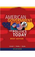 Cengage Advantage Books: American Government and Politics Today, Brief Edition, 2014-2015 (with CourseMate Printed Access Card)