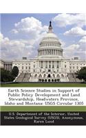 Earth Science Studies in Support of Public Policy Development and Land Stewardship, Headwaters Province, Idaho and Montana