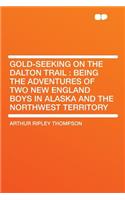 Gold-Seeking on the Dalton Trail