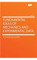 Fundamental Ideas of Mechanics and Experimental Data