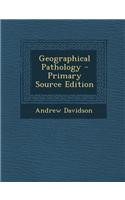 Geographical Pathology - Primary Source Edition: (Slovenian)