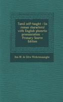 Tamil Self-Taught: (In Roman Characters) with English Phonetic Pronunciation