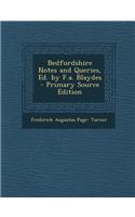 Bedfordshire Notes and Queries, Ed. by F.A. Blaydes: (English)