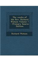 The Works of the REV. Richard Watson Volume 7