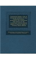 Connecticut Houses; A List of Manuscript Histories of Early Connecticut Homes, Presented to the Connecticut State Library by the Connecticut Society C