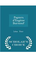 Papiers d'Eugène Burnouf - Scholar's Choice Edition