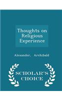 Thoughts on Religious Experience - Scholar's Choice Edition