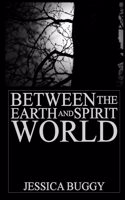 Between the Earth and Spirit World