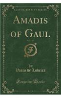 Amadis of Gaul, Vol. 2 of 4 (Classic Reprint)