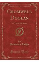 Cromwell Doolan, Vol. 1 of 2: Or Life in the Army (Classic Reprint)