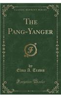 The Pang-Yanger (Classic Reprint)