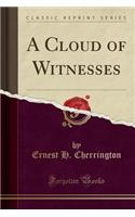 A Cloud of Witnesses (Classic Reprint)