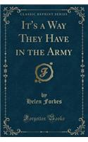 It's a Way They Have in the Army (Classic Reprint)
