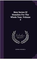 New Series of Homilies for the Whole Year, Volume 3