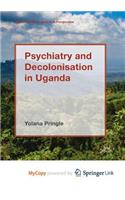 Psychiatry and Decolonisation in Uganda