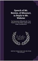 Speech of Mr. Benton, of Missouri, in Reply to Mr. Webster