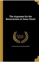 The Argument for the Resurrection of Jesus Christ