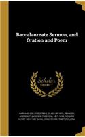 Baccalaureate Sermon, and Oration and Poem