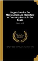 Suggestions for the Manufacture and Marketing of Creamery Butter in the South; Volume No.66
