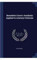 Benedetto Croce's Aesthetic Applied to Literary Criticism