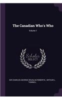 Canadian Who's Who; Volume 1