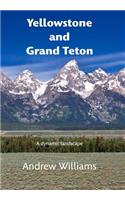 Yellowstone and Grand Teton