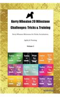 Kerry Wheaten 20 Milestone Challenges: Tricks & Training Kerry Wheaten Milestones for Tricks, Socialization, Agility & Training Volume 1