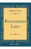 Ruolandes Liet (Classic Reprint)