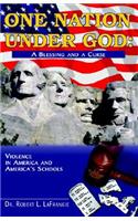 One Nation Under God: A Blessing and a Curse: A Blessing and a Curse