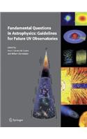 Fundamental Questions in Astrophysics: Guidelines for Future UV Observatories