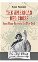 The American Red Cross from Clara Barton to the New Deal